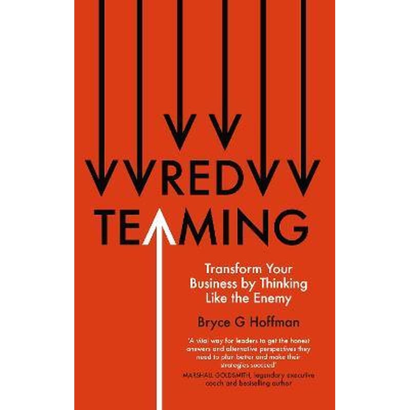 Red Teaming : Transform Your Business by Thinking Like the Enemy
