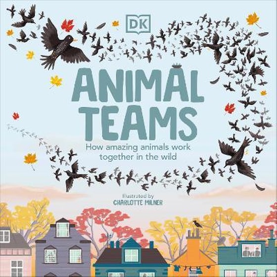 Animal Teams : How Amazing Animals Work Together in the Wild image 0