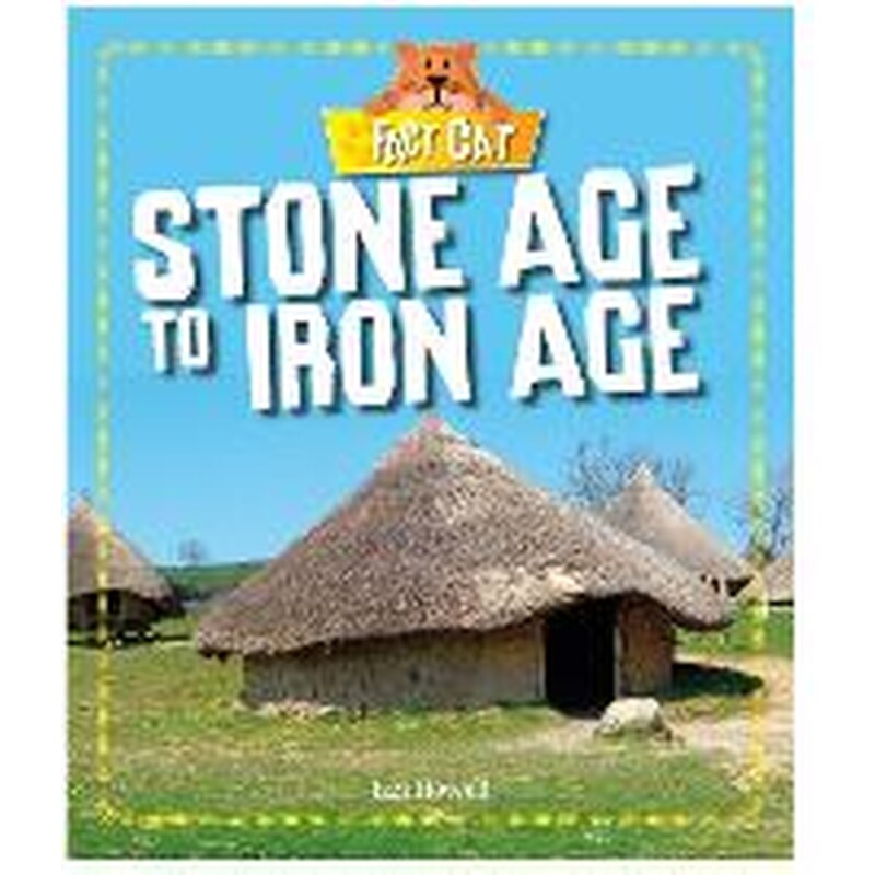 Fact Cat: History: Early Britons: Stone Age to Iron Age