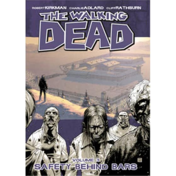The Walking Dead Volume 3- Safety Behind Bars v. 3 The Walking Dead Volume 3- Safety Behind Bars Safety Behind Bars image 0