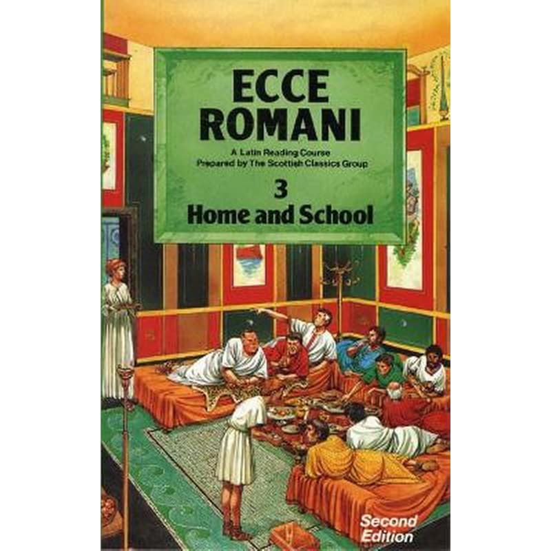Ecce Romani Book 3 Home and School