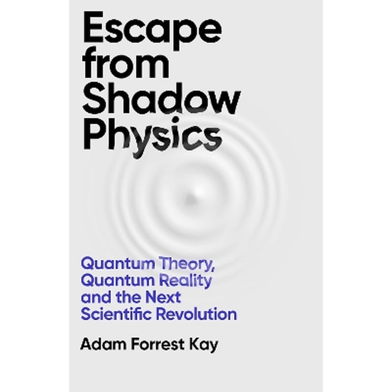 Escape From Shadow Physics