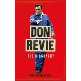 Don Revie: The Biography