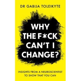 Why the F*ck Can’t I Change?
