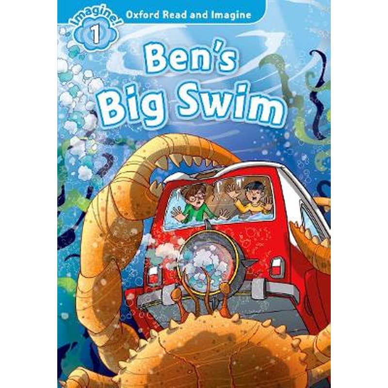 Oxford Read and Imagine: Level 1:: Bens Big Swim