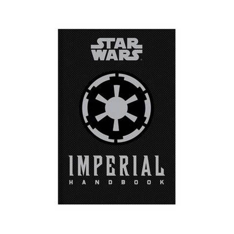 Star Wars - The Imperial Handbook - A Commanders Guide