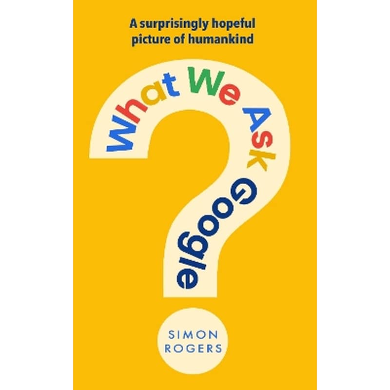 What We Ask Google (Paperback)