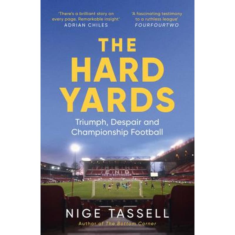 The Hard Yards : Triumph, Despair and Championship Football