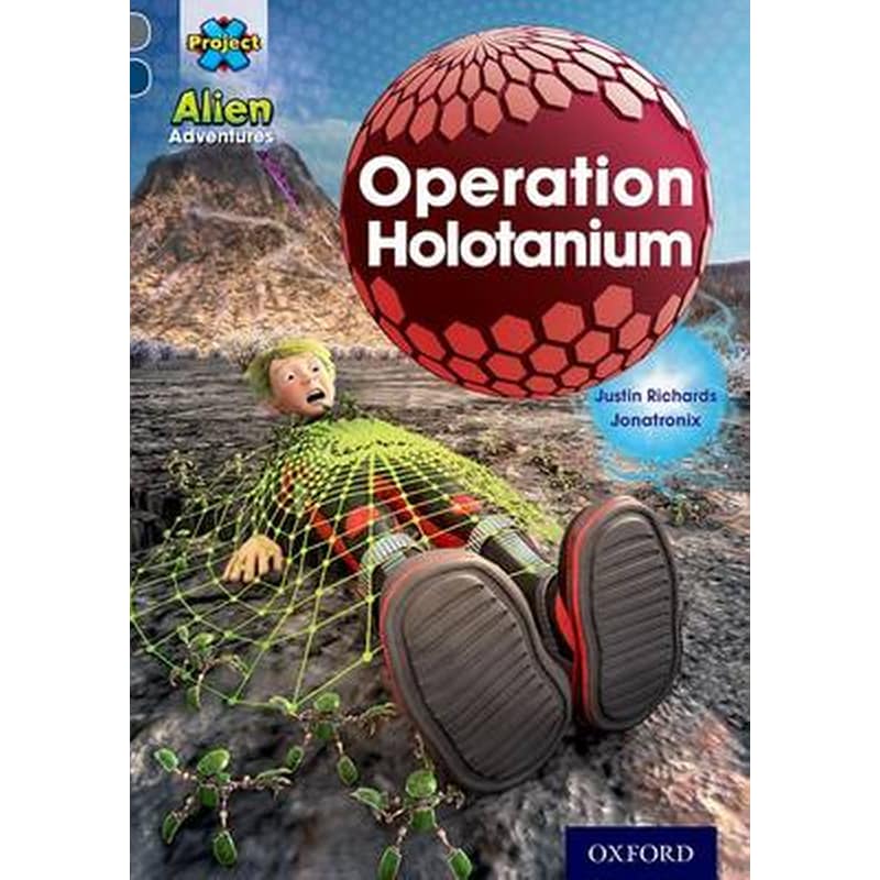 Project X Alien Adventures- Grey Book Band, Oxford Level 14- Operation Holotanium