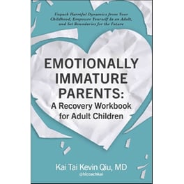 Emotionally Immature Parents: A Recovery Workbook for Adult Children
