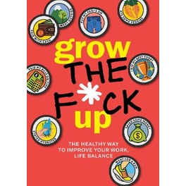 Grow the F*ck Up