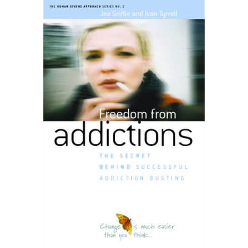 Freedom from Addiction : The Secret Behind Successful Addiction Busting