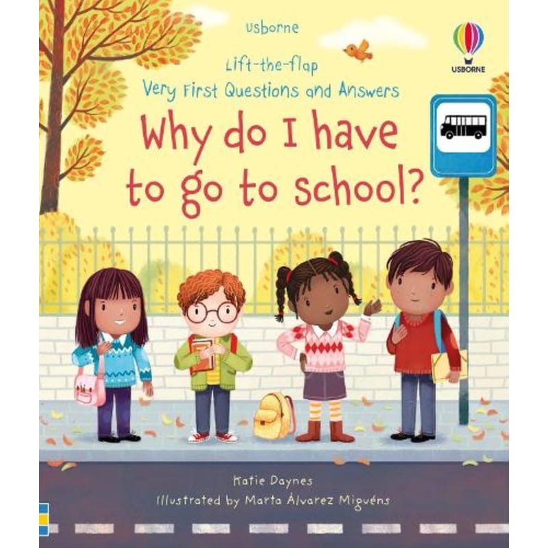 Very First Questions and Answers Why do I have to go to school?