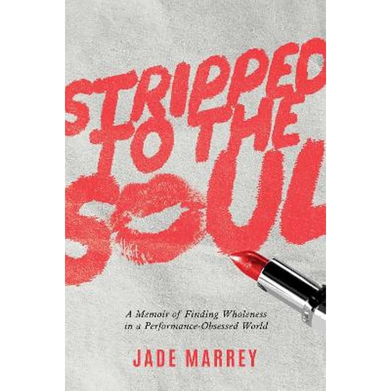 Stripped to the Soul