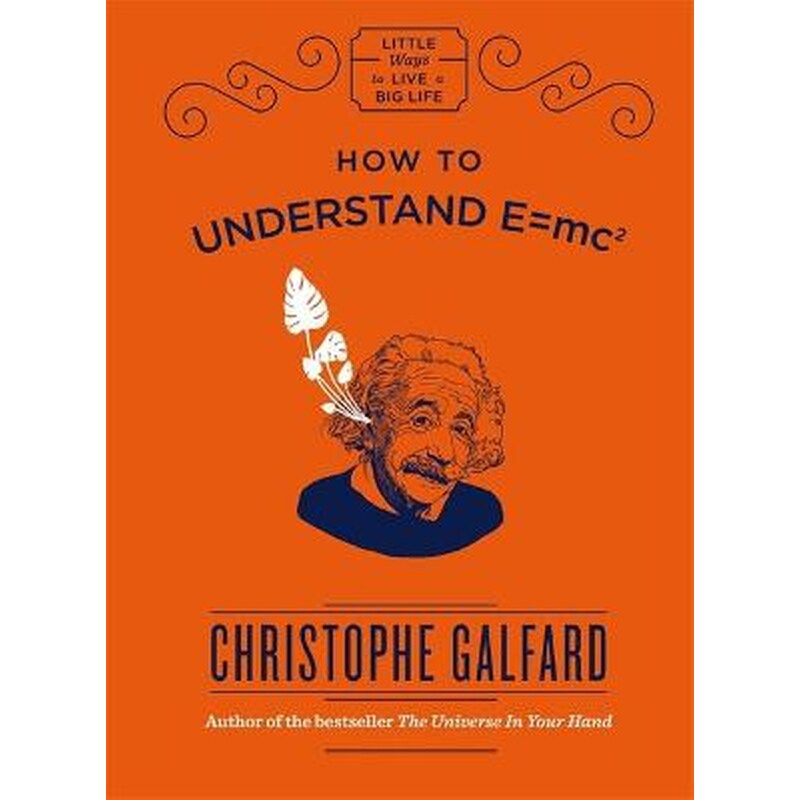 How To Understand E =mc(2)