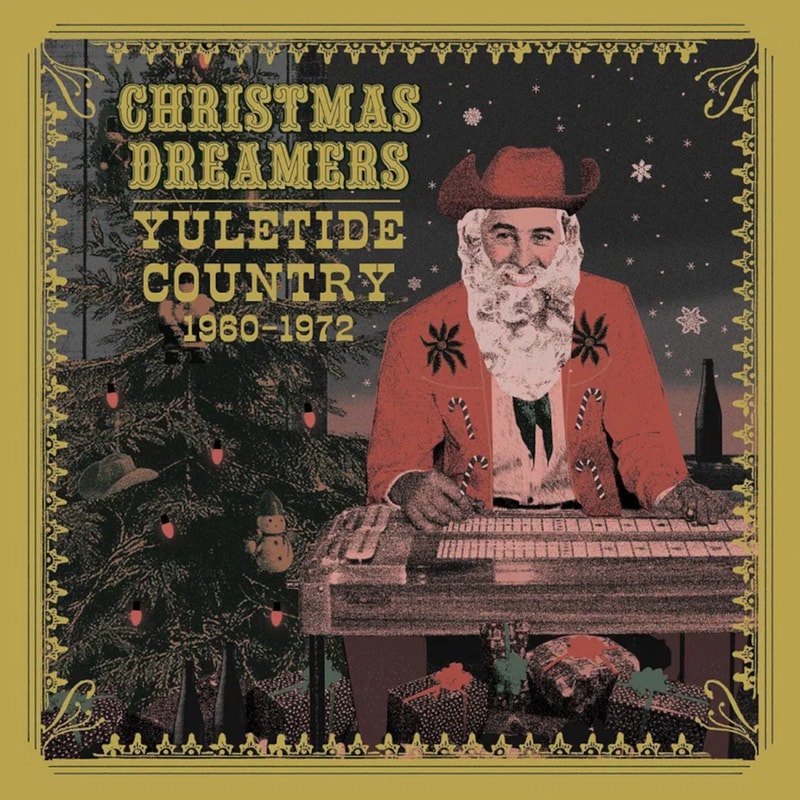 Christmas Dreamers: Yuletide Country (1960-1972)