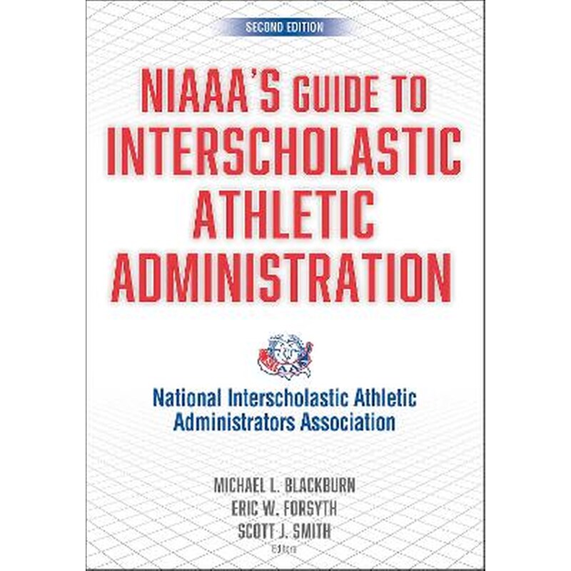 NIAAAs Guide to Interscholastic Athletic Administration