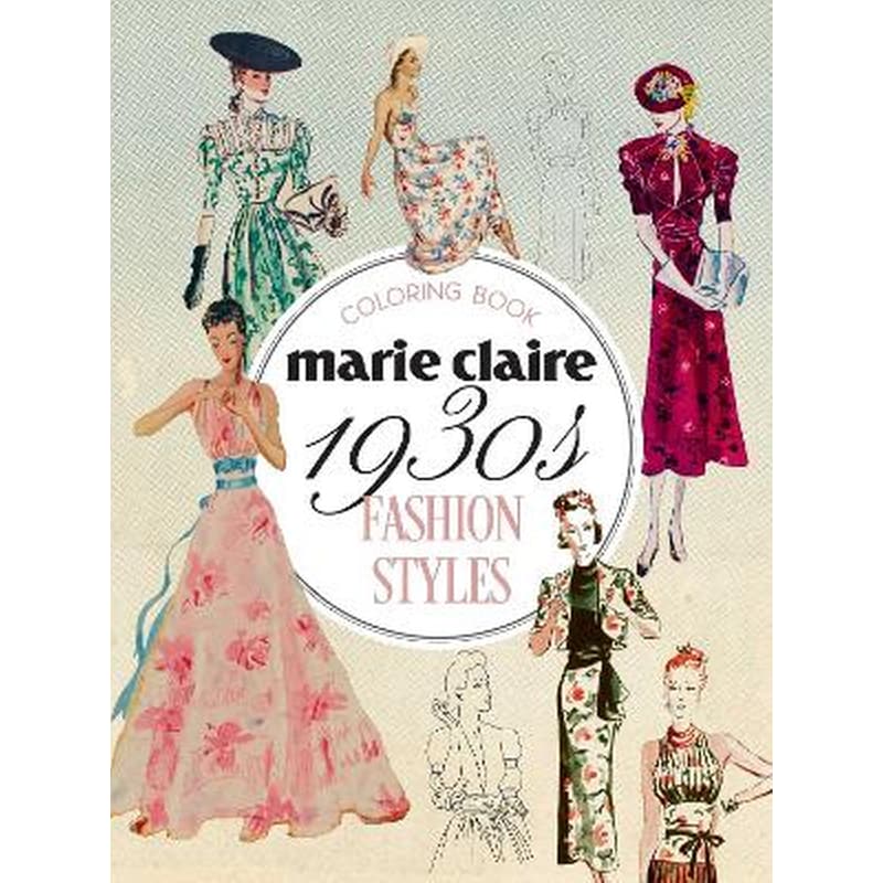 Marie Claire 1930s Fashion Styles Coloring Book