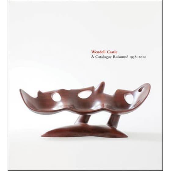 Wendell Castle: A Catalogue Raisonne, 1958-2012 image 0