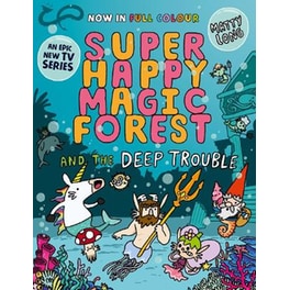 Super Happy Magic Forest and the Deep Trouble