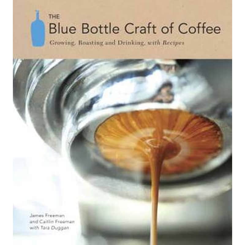 The Blue Bottle Craft Of Coffee