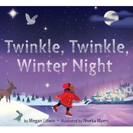 Twinkle, Twinkle, Winter Night : A Winter and Holiday Book for Kids