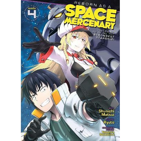 Reborn as a Space Mercenary: I Woke Up Piloting the Strongest Starship! (Manga), Vol. 4 image 0