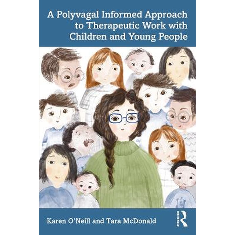 A Polyvagal Informed Approach to Therapeutic Work with Children and Young People