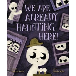 We Are Already Haunting Here!