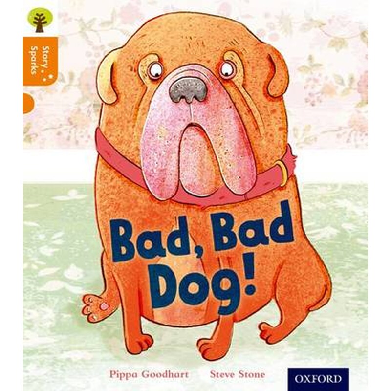 Oxford Reading Tree Story Sparks- Oxford Level 6- Bad, Bad Dog