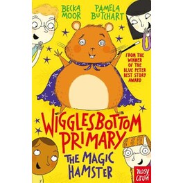 Wigglesbottom Primary: The Magic Hamster