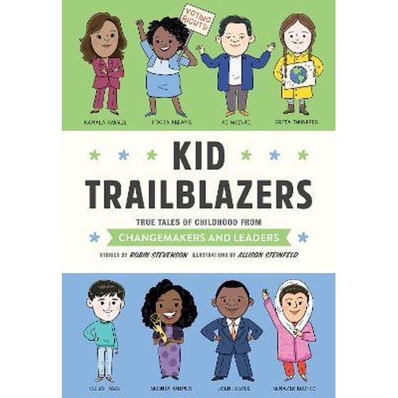 Kid Trailblazers : True Tales of Childhood from Changemakers and Leaders image 0
