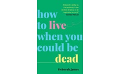 How to Live When You Could Be Dead
