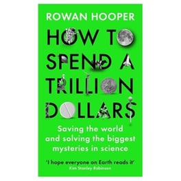 How to Spend a Trillion Dollars