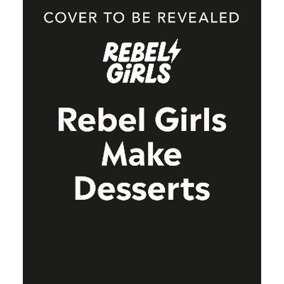 Rebel Girls Make Desserts image 0
