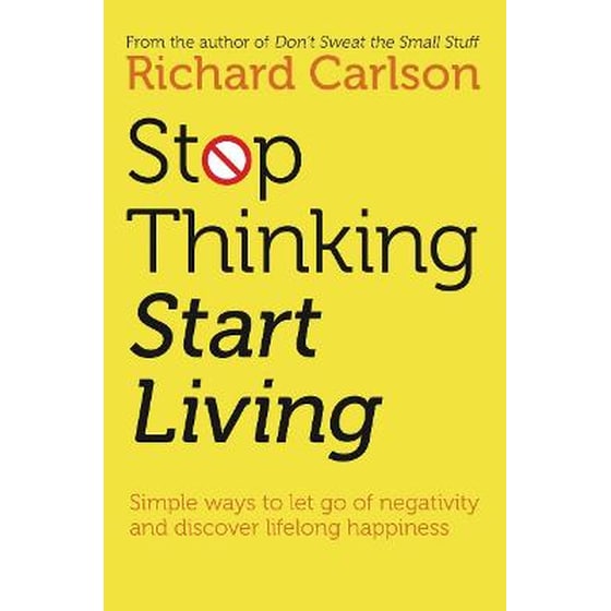 Stop Thinking, Start Living image 0