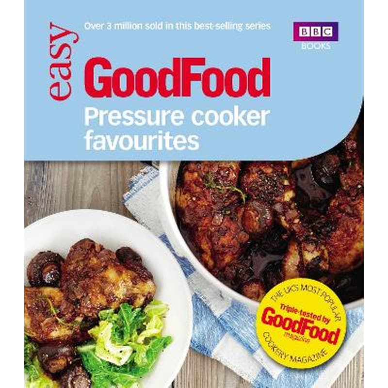 Good Food: Pressure Cooker Favourites