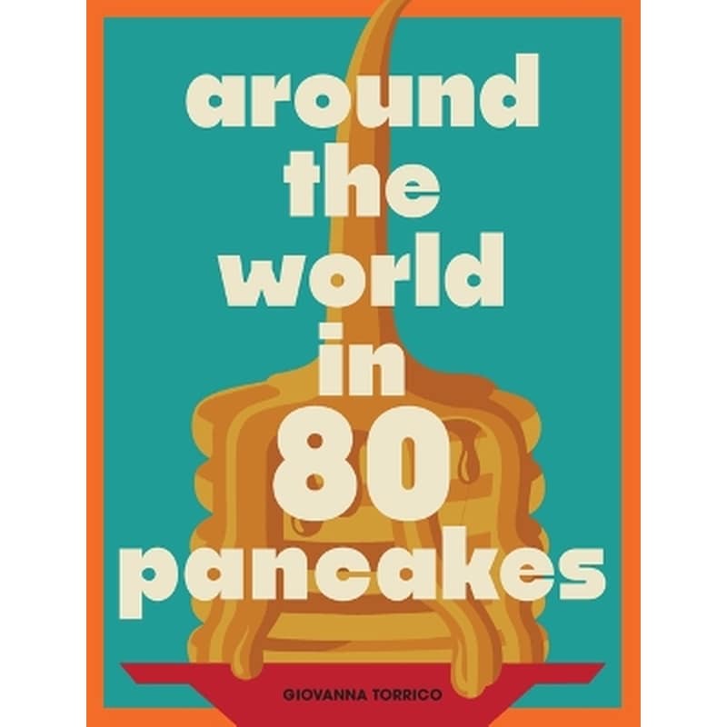 Around the World in 80 Pancakes