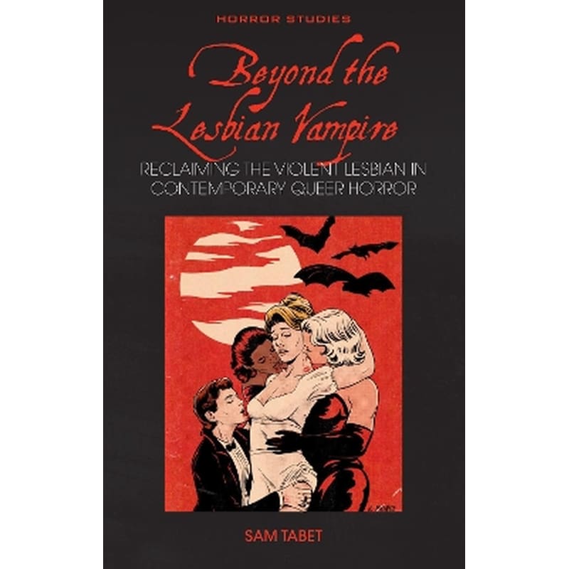 Beyond the Lesbian Vampire
