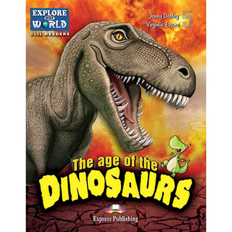 Explore Our World- The Age Of Dinosaurs