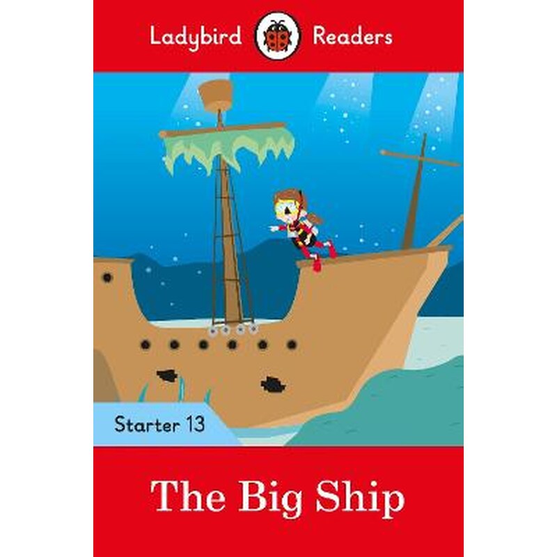 Ladybird Readers Level 13 - The Big Ship (ELT Graded Reader)
