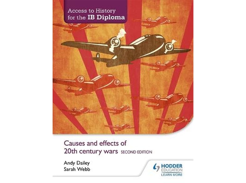 Access to History for the IB Diploma: Causes and effects of 20th-century wars Second Edition
