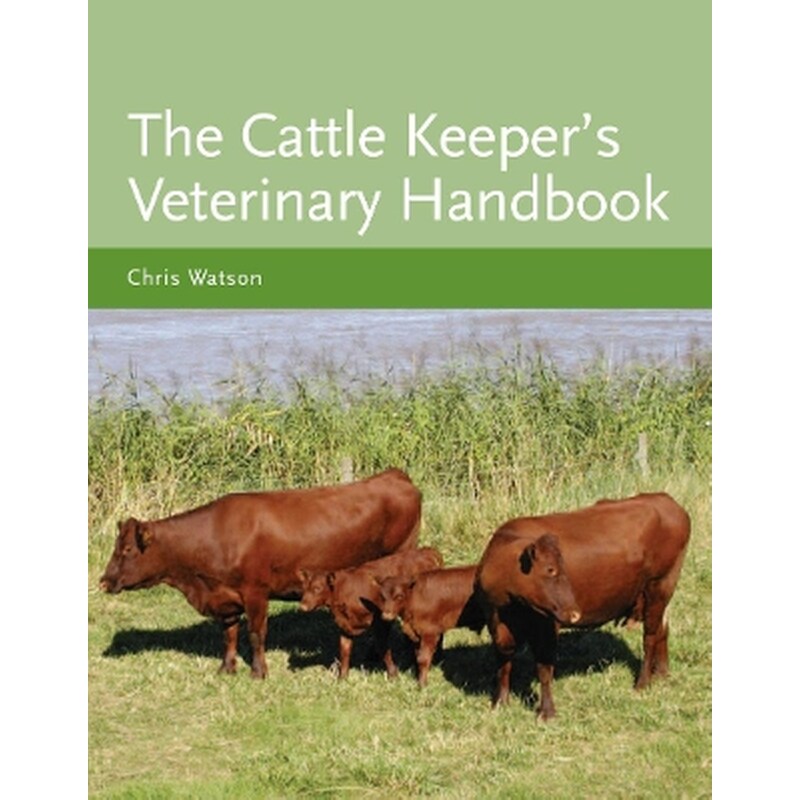 The Cattle Keepers Veterinary Handbook