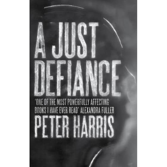 A Just Defiance by Peter Harris - Hardcover - University of California Press