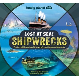 Lonely Planet Kids Lost at Sea! Shipwrecks