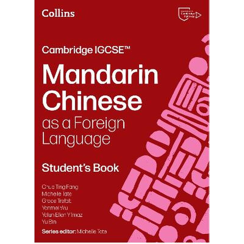Cambridge IGCSE™ Mandarin Chinese as a Foreign Language Student’s Book