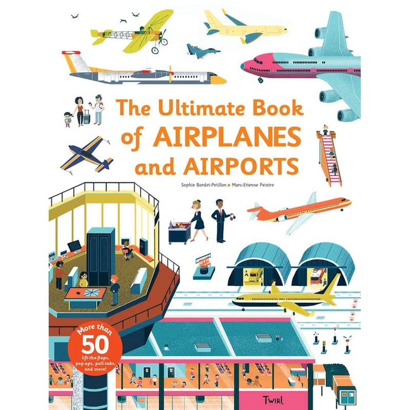 The Ultimate Book of Airplanes and Airports