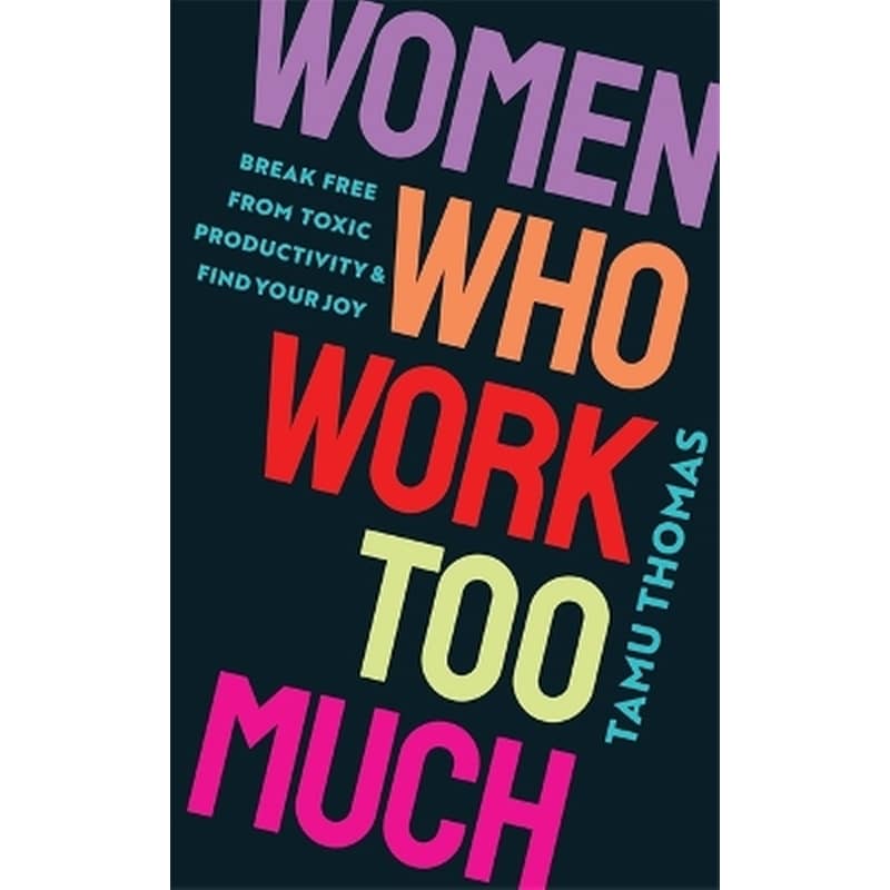 Women Who Work Too Much