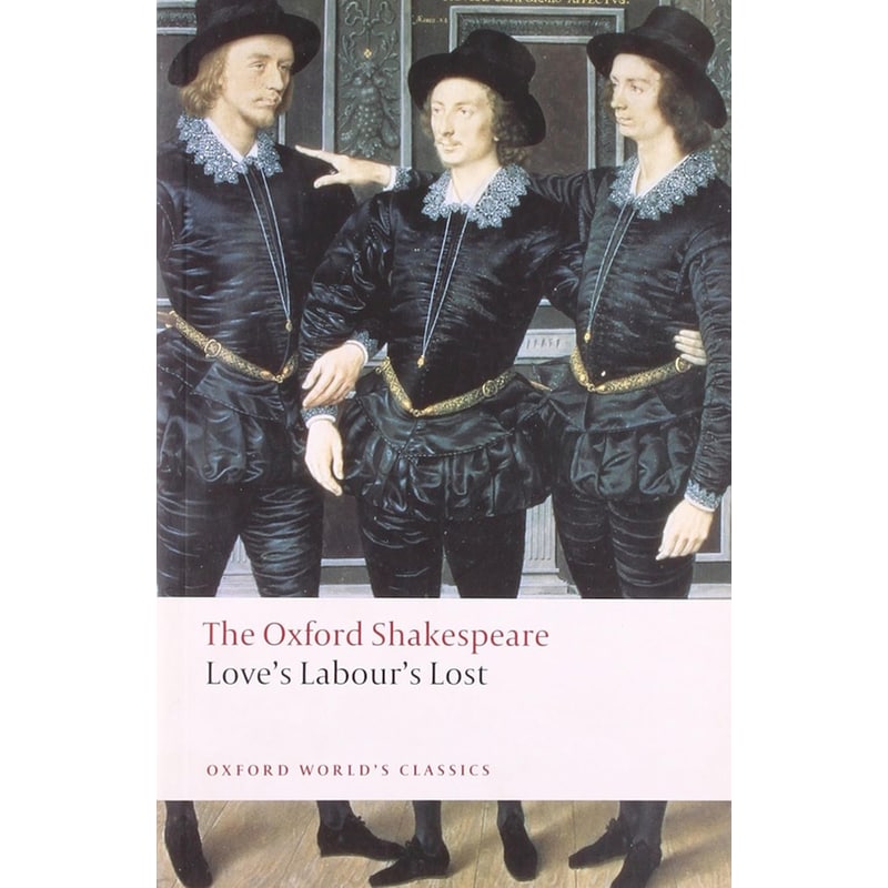 The Oxford Shakespeare: Loves Labours Lost