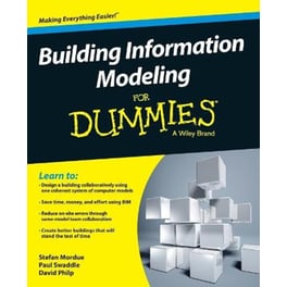 Building Information Modeling For Dummies